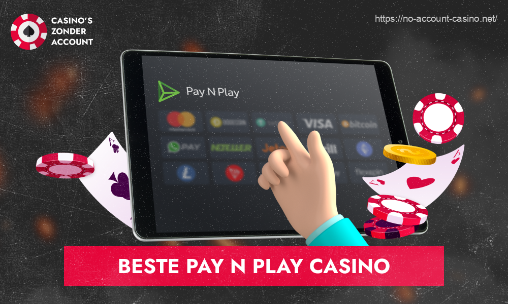 Als je snel wilt beginnen met gokken, dan ben je bij het Pay n Play casino aan het juiste adres